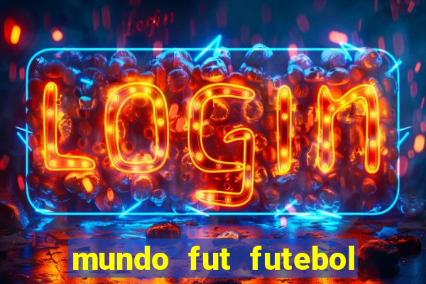 mundo fut futebol ao vivo